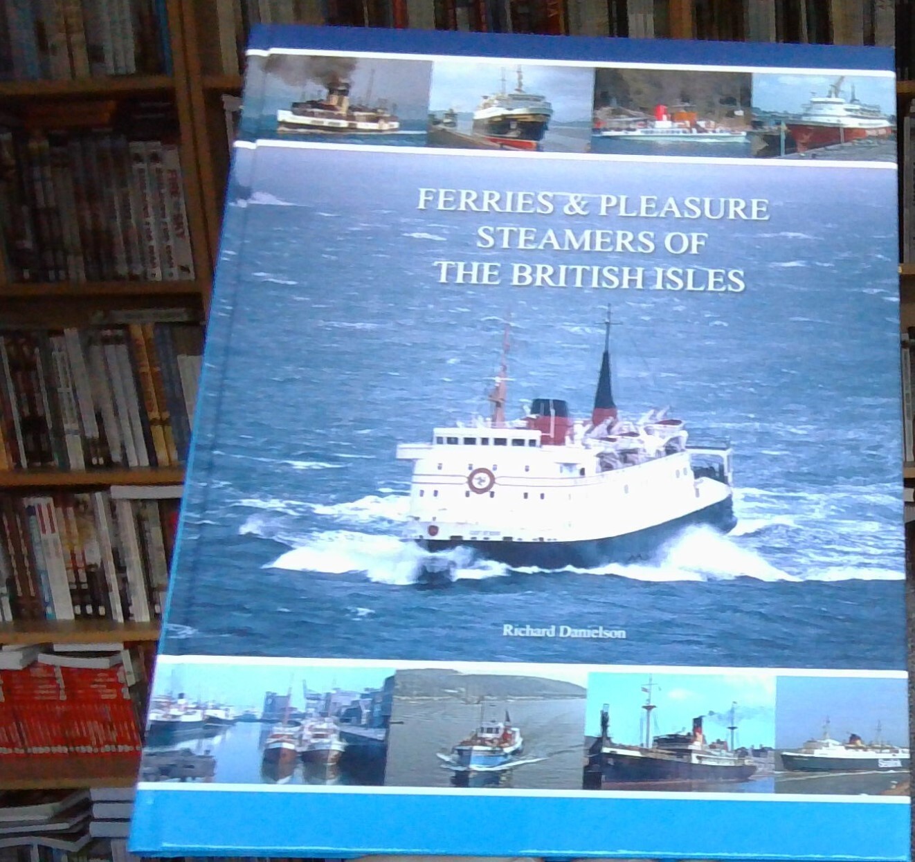 Ferries & Pleasure Steamers of the British Isles by Richard Danielson NEW