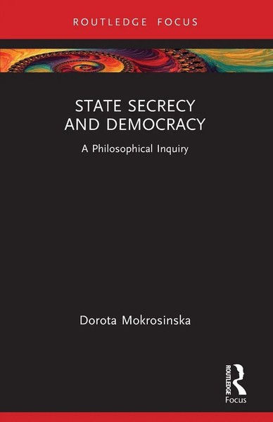 State Secrecy And Democracy | A Philosophical Inquiry | Dorota Mokrosinska-image