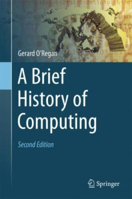 A Brief History of Computing by O'Regan, Gerard