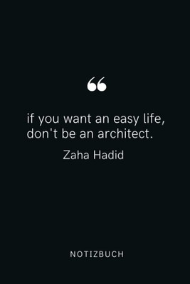IF YOU WANT AN EASY LIFE DON'T BE AN ARCHITECT: Notizbuch für
