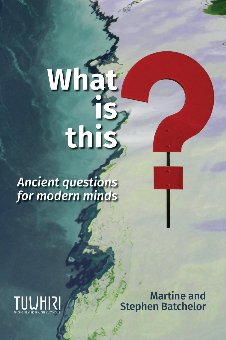 Thumbnail - What Is This? | Martine Batchelor (u. A.) | Ancient Questions For