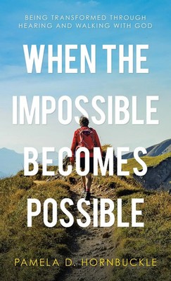 Pamela D. Hornbuckle | When the Impossible Becomes Possible | Buch | Englisch
