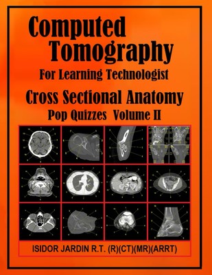 Computed Tomography For Learning Technologist: Cross Sectional An