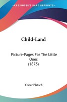 Oscar Pletsch | Child-Land | Taschenbuch | Englisch (2007) | Ean 9780548672105