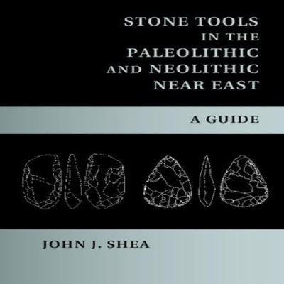 Stone Tools in the Paleolithic and Neolithic Near East John J. Sh