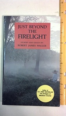Just Beyond the Firelight: Stories ..., Waller, Robert 