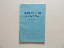 From Sea Level to Pike's Peak by Ann Hinkle - US Travel Journal, 1947 - Rare