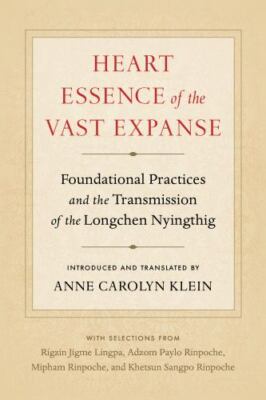 Heart Essence of the Vast Expanse Foundational Practices and Format: Paperback