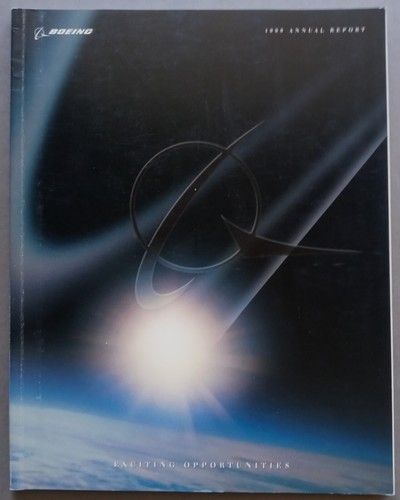 Boeing 1999 Annual Report SC Exciting Opportunities 1999 The Boeing Company USA
