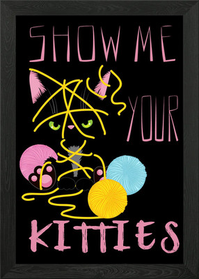 Show me Your Kitties Gerahmtes Wandbild Poster Leinwanddruck Bild