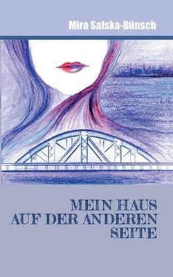 Mein Haus auf der anderen Seite by Mira Salska-B?nsch (German) Paperback Book