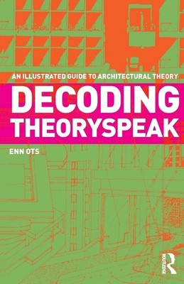Decoding Theoryspeak - paperback Ots, Enn