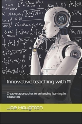 Innovative teaching with AI: Creative approaches to enhancing learning in educat