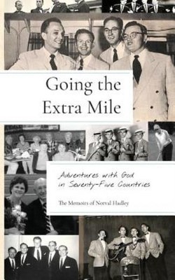 Going The Extra Mile: Adventures With God In Seventy-Five Countries