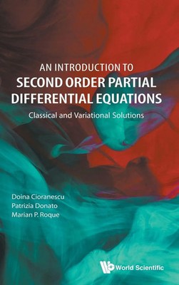 INTRODUCTION TO SECOND ORDER PARTIAL DIFFERENTIAL EQUATIONS | Cioranescu Doina