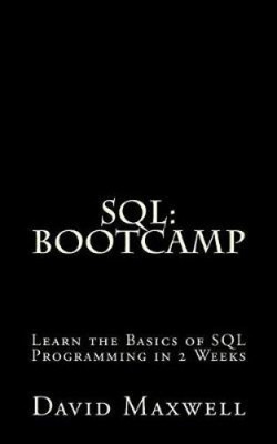 SQL: Bootcamp - Lernen Sie die Grundlagen der SQL-Programmierung in 2 Wochen (kostenlose Bücher,