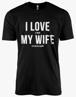 I Love It When My Wife Lets Me Go Fishing Men's Modern Fit Fun Casual T-Shirt...