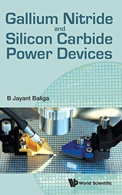 Gallium Nitride and Silicon Carbide Power Devices, Baliga 9789813109407 New..