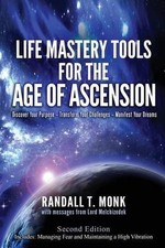 LIFE MASTERY TOOLS FOR THE AGE OF ASCENSION - Revised Edition: Discover Your Pur
