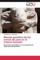 Jorge Quiroz (U. A.) | Manejo GenéTico De Los Ovinos De Pelo En El TróPico...
