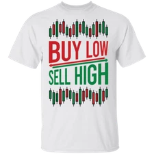 Buy Low Sell High Stock Trading Technical Analysis T-Shirt
