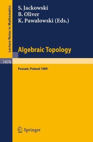Lecture Notes in Mathematics Ser.: Algebraic Topology : Poznan, Poland ...