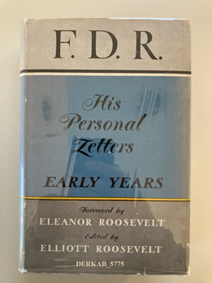 F.D.R. His Personal Letters~Early Years~Stated First Edition~1947~HC/DJ~VG Cond.