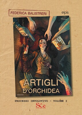 Artigli d'orchidea. Processo involutivo. Vol. 1 - [Spazio Cultura]