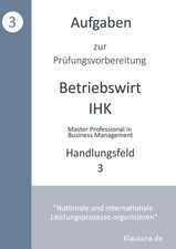 Aufgaben zur Prüfungsvorbereitung geprüfte Betriebswirte IHK | Handlungsfeld 3