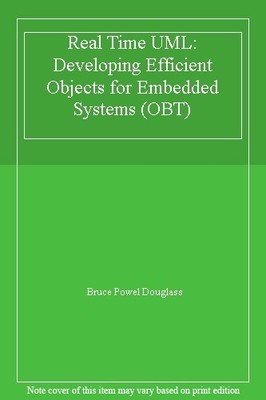 Real Time UML: Developing Efficient Objects for Embedded Systems