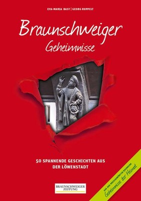 Braunschweiger Geheimnisse | Eva-Maria Bast, Georg Ruppelt | deutsch