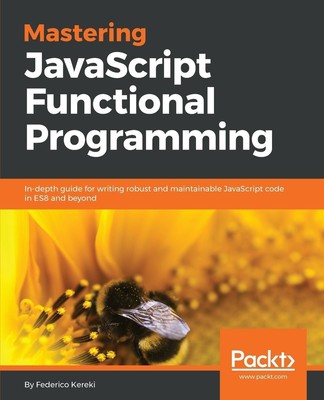 Federico Kereki | Mastering JavaScript Functional Programming | Taschenbuch