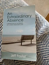 Jeff Foster An Extraordinary  Absence Paperback 2009 Mindfulness 