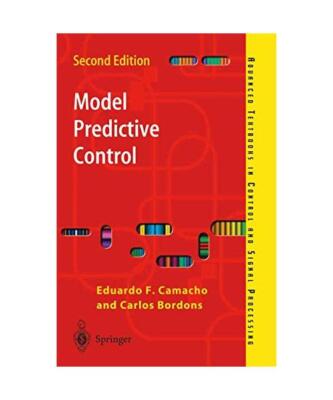 Model Predictive Control, Carlos Bordons Alba, Eduardo F. Camacho