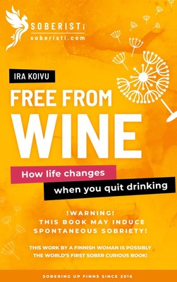 Free from Wine How life changes when you quit drinking Ira Koivu Taschenbuch