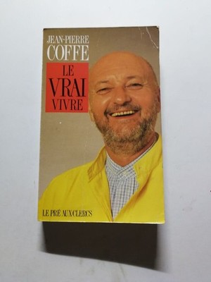 Le true vivre | Jean-Pierre Coffe | Guter Zustand