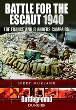Image of Battle for the Escaut 1940: The France and Flanders Campaign: The France and Fla
