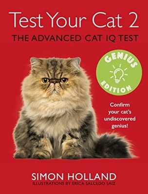 Test Your Cat 2: Genius Edition: Confirm your cat's undisco... by Holland, Simon