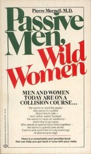 PASSIVE MEN, WILD WOMEN By Mornell Pierre M.d. *Excellent Condition*