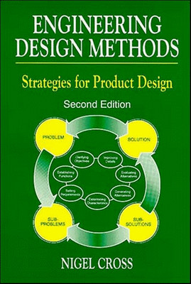 Engineering Design Methods: Strategies for Product Design - Cross, Nigel