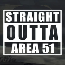 Straight Outta Area 51 Sticker Decal Nevada Alien UFO Car Truck Window Computer