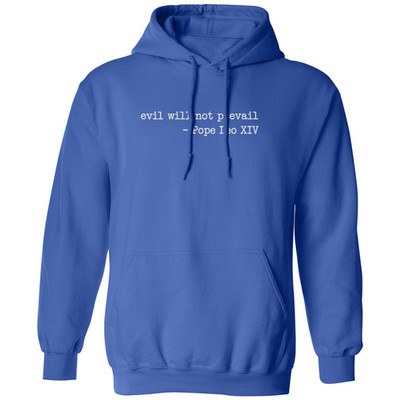 Evil Will Not Prevail Pope Leo Quote Graphic Unisex Hooded Sweatshirt