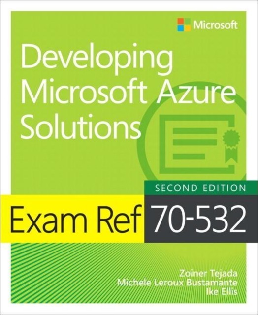 Exam Ref 70532 Developing Microsoft Azure Solutions by Zoiner Tejada PAPERBACK