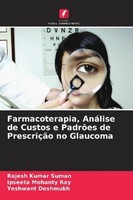 Farmacoterapia, AnáLise De Custos E PadrõEs De PrescriçãO No Glaucoma Ipseeta Mo