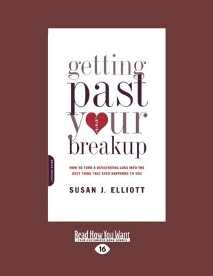 Getting Past Your Breakup: How to Turn a Devastating Loss into  
