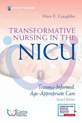 Transformative Nursing in the NICU, Second Edition Mary E. RN NNP Coughlin Buch