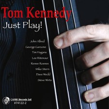 Tom Kennedy Just Play! (CD) Album (UK IMPORT)