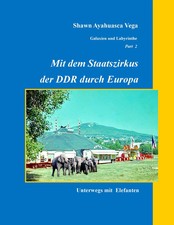 Shawn Ayahuasca Vega | Mit dem Staatszirkus der DDR durch Europa | Taschenbuch