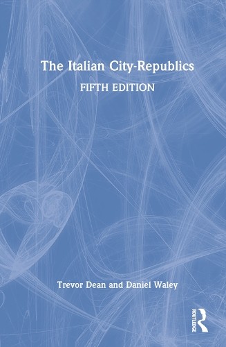 The Italian City-Republics by Trevor Dean, Daniel Waley - 9780367673260