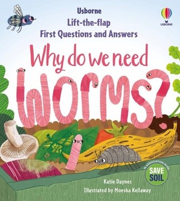 Katie Daynes / First Questions & Answers: Why do we need worms?9781803703220